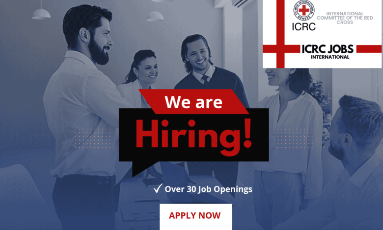 Global Recruitment Alert: Over 30 Job Openings at the International Committee of the Red Cross